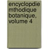 Encyclopdie Mthodique Botanique, Volume 4 door Jean Louis Marie Poiret