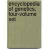 Encyclopedia of Genetics, Four-Volume Set door Sydney Brenner