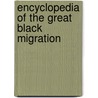 Encyclopedia of the Great Black Migration door Steven A. Reich