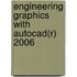 Engineering Graphics With Autocad(r) 2006