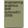 Engineering Graphics With Autocad(r) 2006 door James D. Bethune