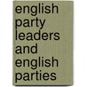 English Party Leaders And English Parties door William Henry Davenport Adams