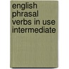 English Phrasal Verbs In Use Intermediate door Michael McCarthy