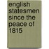 English Statesmen Since The Peace Of 1815