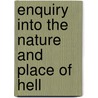 Enquiry Into the Nature and Place of Hell door Tobias Swinden