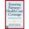 Ensuring Fairness in Health Care Coverage door Matthew K. Wynia