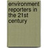 Environment Reporters In The 21st Century
