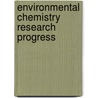 Environmental Chemistry Research Progress by Unknown