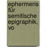 Ephermeris Für Semitische Epigraphik, Vo door Onbekend