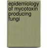 Epidemiology of Mycotoxin Producing Fungi door Xiangming Ed Xu