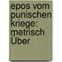 Epos Vom Punischen Kriege: Metrisch Über