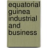 Equatorial Guinea Industrial and Business by Unknown