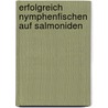 Erfolgreich Nymphenfischen auf Salmoniden door Günter Feuerstein