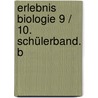 Erlebnis Biologie 9 / 10. Schülerband. B by Unknown