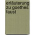 Erläuterung Zu Goethes Faust