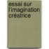 Essai Sur L'Imagination Créatrice