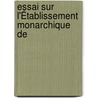 Essai Sur L'Établissement Monarchique De door Pierre-Edouard Lemontey