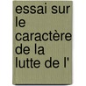 Essai Sur Le Caractère De La Lutte De L' door Ludovic Drapeyron