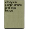 Essays In Jurisprudence And Legal History by Sir John William Salmond