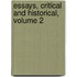 Essays, Critical And Historical, Volume 2