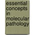 Essential Concepts In Molecular Pathology