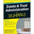 Estate & Trust Administration for Dummies
