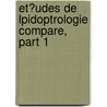 Et?udes de Lpidoptrologie Compare, Part 1 door Charles Oberthr