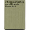 Ethnographisches Gemählde Der Slavonisch door Spiridion Jowitsch