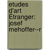 Etudes D'Art Étranger: Josef Mehoffer--R door William Ritter