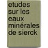 Etudes Sur Les Eaux Minérales De Sierck
