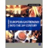 European Gastronomy Into The 21st Century by John Cousins