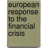 European Response To The Financial Crisis door Onbekend