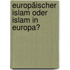 Europäischer Islam oder Islam in Europa? door Seyyed A. Ghaemmaghami