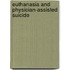 Euthanasia and Physician-Assisted Suicide