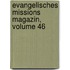 Evangelisches Missions Magazin, Volume 46