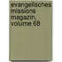 Evangelisches Missions Magazin, Volume 68