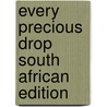 Every Precious Drop South African Edition door Nomthandazo Sikhakhane