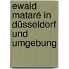 Ewald Mataré in Düsseldorf und Umgebung door Siegfried Gohr