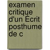 Examen Critique D'Un Écrit Posthume De C by Louis Pasteur