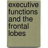 Executive Functions and the Frontal Lobes door Anderson P