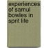 Experiences Of Samul Bowles In Sprit Life