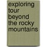 Exploring Tour Beyond the Rocky Mountains