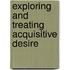 Exploring and Treating Acquisitive Desire