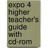 Expo 4 Higher Teacher's Guide With Cd-Rom door Tracy Traynor