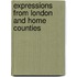 Expressions From London And Home Counties