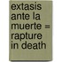 Extasis Ante la Muerte = Rapture in Death