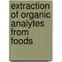 Extraction Of Organic Analytes From Foods
