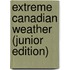 Extreme Canadian Weather (Junior Edition)