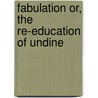 Fabulation Or, the Re-education of Undine by Lynn Nottage