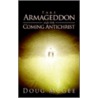Fake Armageddon and the Coming Antichrist by Doug McGee